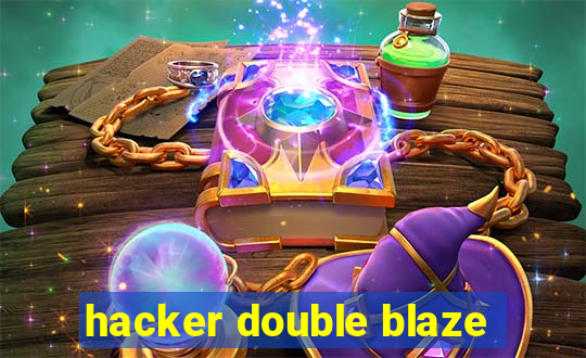 hacker double blaze